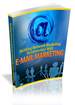 Thumbnail Building Network Marketing Relationships With E-mail Marketi
