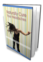 Thumbnail Naturally Cure Your Headaches Ebook Thumbnail Naturally Cure Your Headaches Ebook