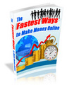 Thumbnail The Fastest Ways to Make Money Online  ebook