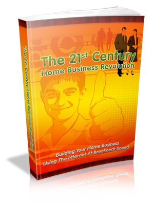 Product picture The 21st Century Home Business Revolution 