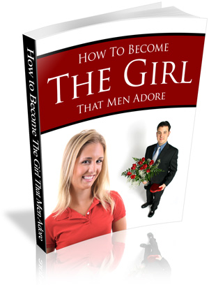 Product picture How to Become the Girls that Men Adore - ebook