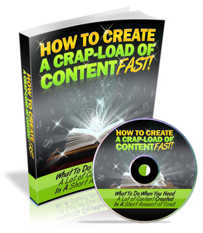 Product picture How To Create A Crap Load Of Content Fast 