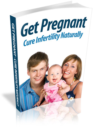 Product picture Get Pregnant: Cure Infertility Naturally 