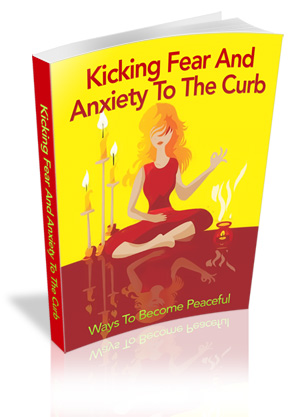 Product picture Kicking Fear And Anxiety To The Curb  Ebook 