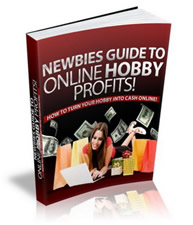 Product picture Newbies Guide To Online Hobby Profits - Ebook 