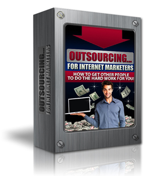 Product picture Outsourcing For Internet Marketers