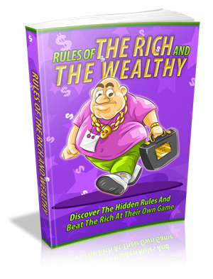 Product picture Rules Of The Rich And Wealthy - Ebook