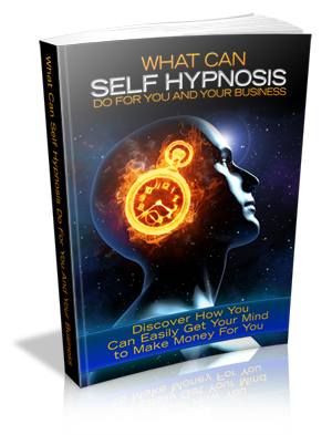 Product picture Self Hypnosis For You And Your Business - Ebook
