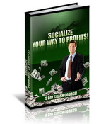 Product picture Socialize Your Way to Profits - 5 Day Crash Course