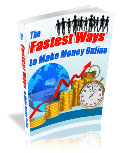 Product picture The Fastest Ways to Make Money Online  ebook