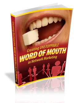 Product picture Creating Unstoppable Word Of Mouth In Network Marketing