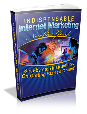 Product picture Indispensable Internet Marketing Newbies Guide - Ebook